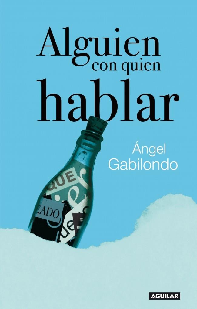 ALGUIEN CON QUIEN HABLAR | 9788403098589 | GABILONDO PUJOL, ANGEL (1949- )