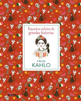 PEQUEÑOS RELATOS DE GRANDES HISTORIAS. FRIDA KAHLO | 9788417492397 | THOMAS, ISABEL