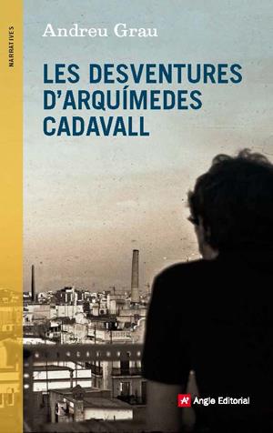 DESVENTURES D'ARQUIMEDES CADAVALL, LES | 9788415695431 | GRAU, ANDREU