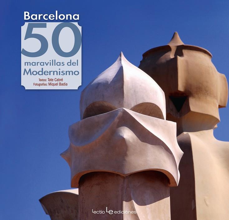 BARCELONA. 50 MARAVILLAS DEL MODERNISMO | 9788416012480 | CABRE, TATE