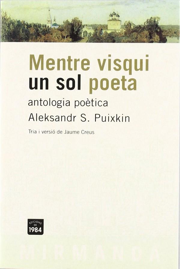 MENTRE VISQUI UN SOL POETA | 9788496061484 | PUSHKIN, ALEKSANDR SERGUEEVICH (1799-1837)