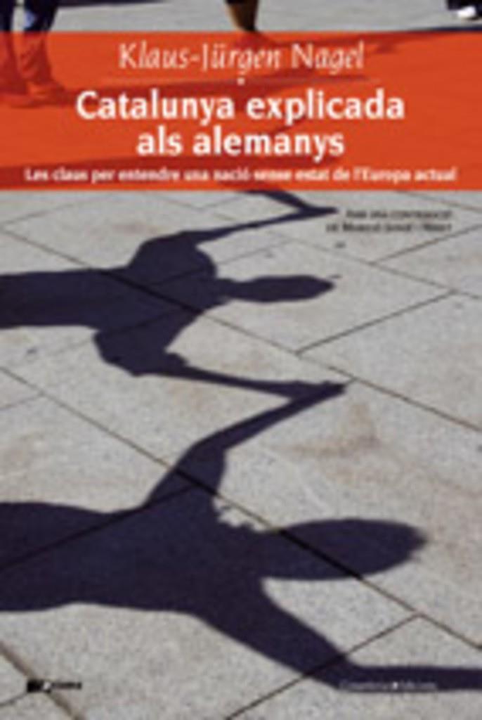 CATALUNYA EXPLICADA ALS ALEMANYS | 9788497912945 | NAGEL, KLAUS-JÜRGEN