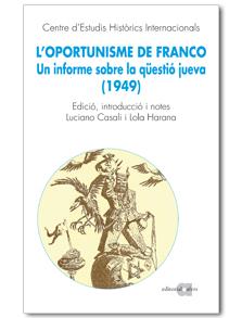 OPORTUNISME DE FRANCO, L'. UN INFORME SOBRE LA QÜESTIO JUEV | 9788492542826 | CASALI, LUCIANO - HARANA, LOLA (EDICIO)