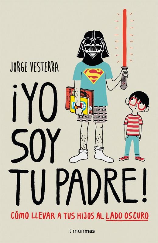 ¡YO SOY TU PADRE! | 9788448019105 | VESTERRA, JORGE