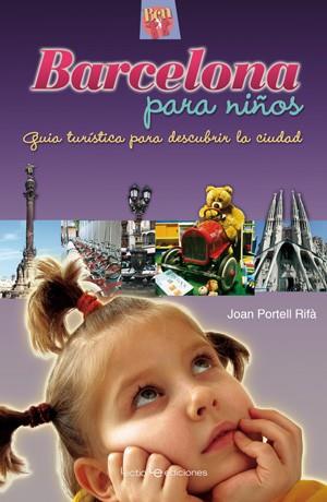 BARCELONA PARA NIÑOS. GUIA TURISTICA PARA DESCUBRIR LA CIUDA | 9788415088110 | PORTELL RIFA, JOAN