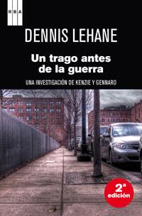 TRAGO ANTES DE LA GUERRA, UN | 9788498675573 | LEHANE, DENNIS