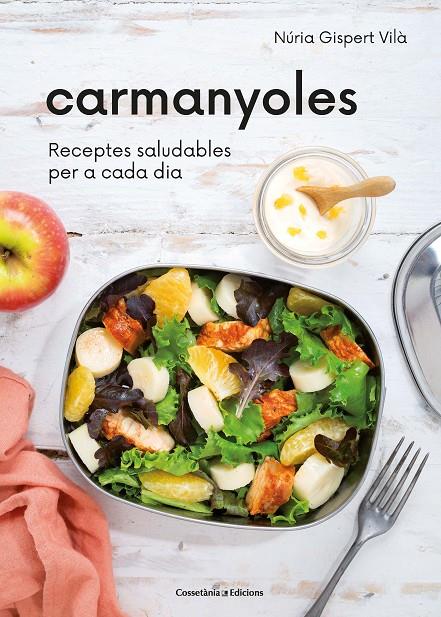 CARMANYOLES. RECEPTES SALUDABLES PER A CADA DIA | 9788490349922 | GISPERT VILA, NURIA