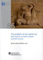 PROBLEM OF THE CAPITAL CITY, THE. NEW RESEARCH ON FEDERAL CA | 9788439390633 | NAGEL, KLAUS-JÜRGEN