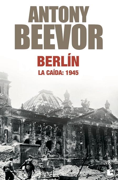 BERLIN. LA CAIDA: 1945 | 9788484327066 | BEEVOR, ANTONY