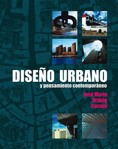 DISEÑO URBANO Y PENSAMIENTO CONTEMPORANEO | 9788496096646 | ORDEIG CORSINI, JOSE MARIA