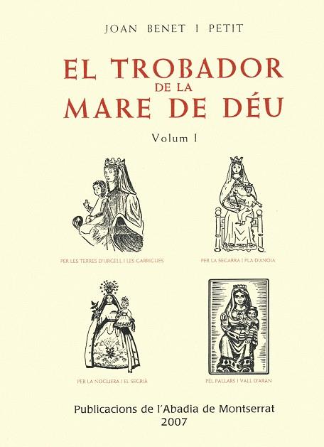 TROBADOR DE LA MARE DE DEU, EL (VOL. I) | 9788472020009 | BENET I PETIT, JOAN