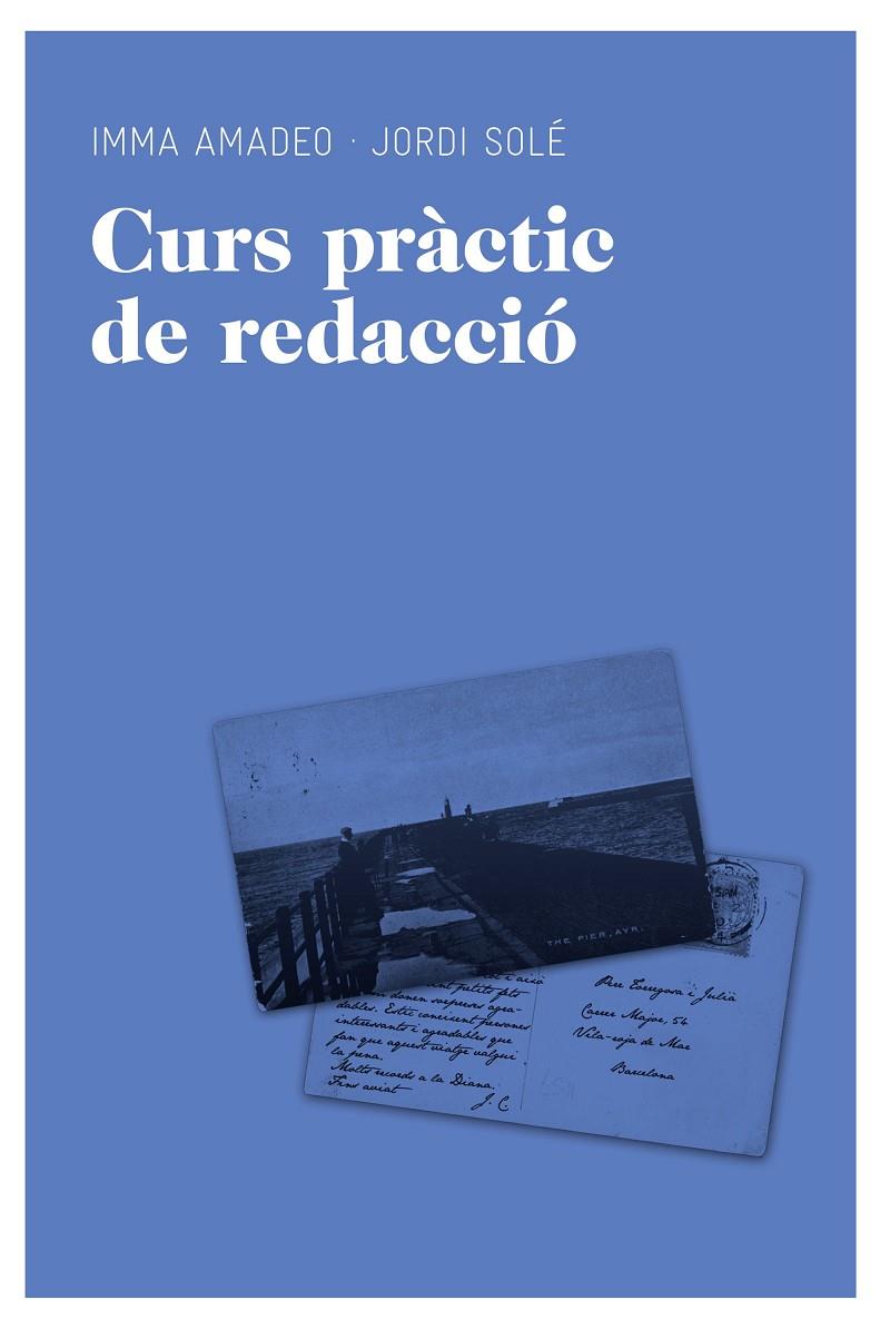 CURS PRACTIC DE REDACCIO | 9788492672073 | AMADEO, IMMA - SOLE, JORDI