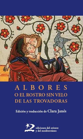 ALBORES O EL ROSTRO SIN VELO DE LAS TROVADORAS | 9788412764987 | JANÉS, CLARA (ED.)