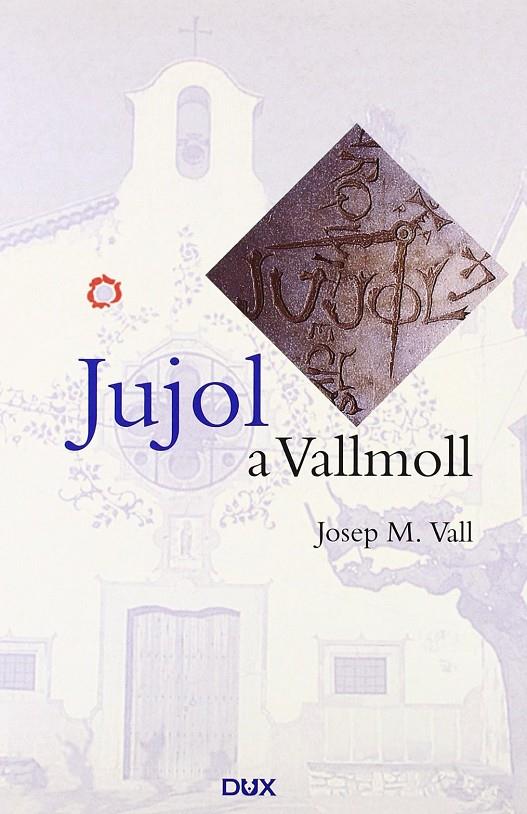 JUJOL A VALLMOLL (CAT/CAST/ANGL) | 9788460788829 | VALL, JOSEP M.