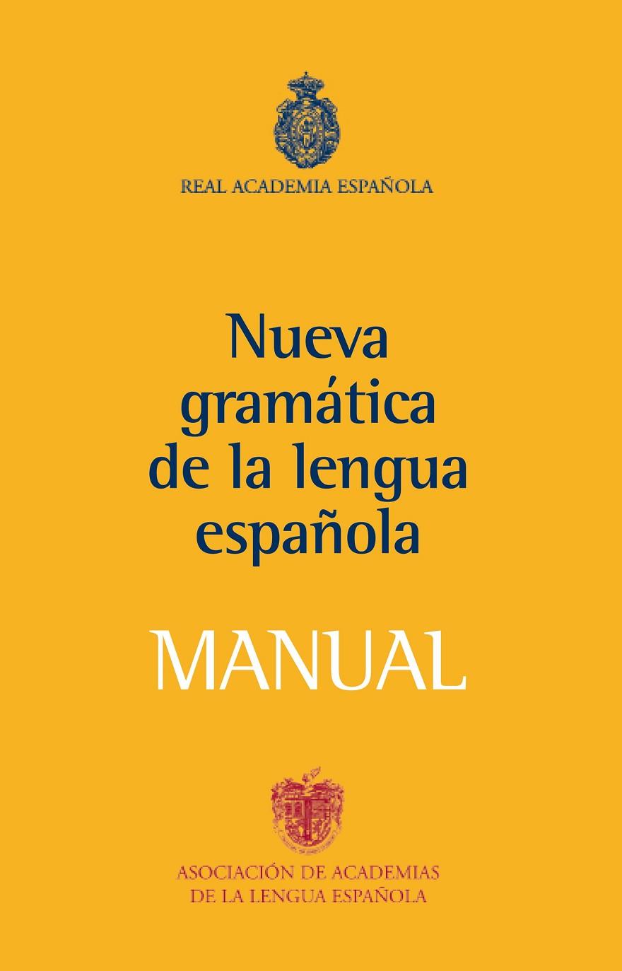 MANUAL DE LA NUEVA GRAMATICA DE LA LENGUA ESPAÑOLA | 9788467032819 | REAL ACADEMIA DE LA LENGUA ESPAÑOLA