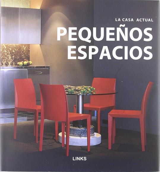 PEQUEÑOS ESPACIOS. LA CASA ACTUAL | 9788496424784 | VV.AA.