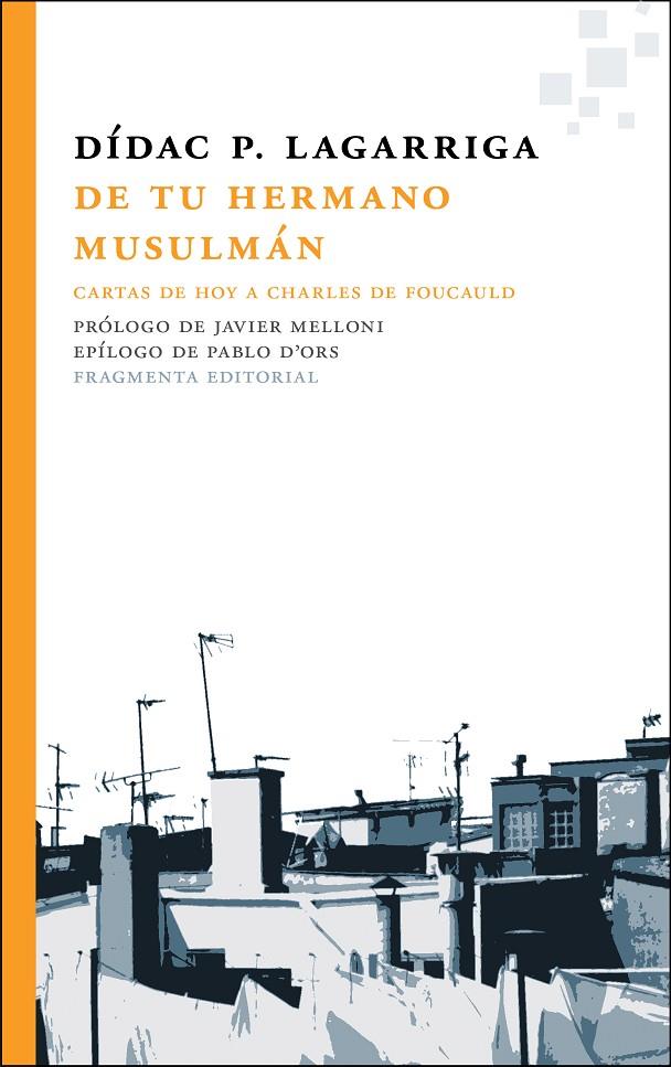 DE TU HERMANO MUSULMÁN: CARTAS DE HOY A CHARLES DE FOUCAULD | 9788415518570 | LAGARRIGA, DÍDAC P.