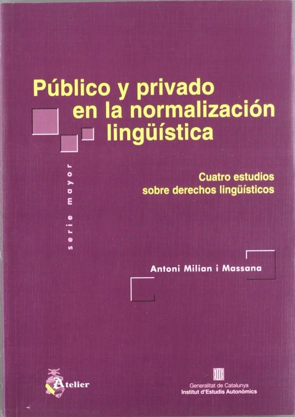 PUBLICO Y PRIVADO EN LA NORMALIZACION LINGUISTICA | 9788495458117 | MILIAN MASSANA, ANTONI