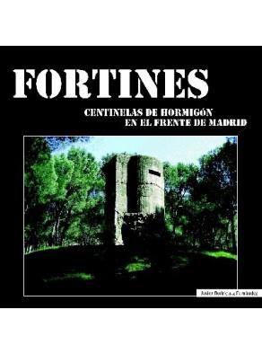 FORTINES. CENTINELAS DE HORMIGON EN EL FRENTE DE MADRID | 9788496470255 | RODRIGUEZ FERNANDEZ, JAVIER