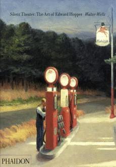 SILENT THEATRE: THE ART OF EDWARD HOPPER. | 9780714845418 | WELLS, WALTER