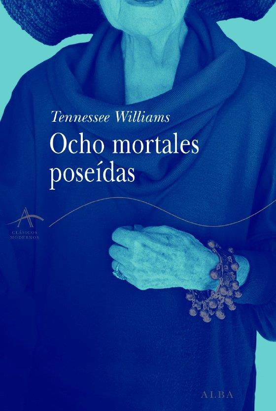 OCHO MORTALES POSEÍDAS | 9788484282679 | WILLIAMS, TENNESSEE