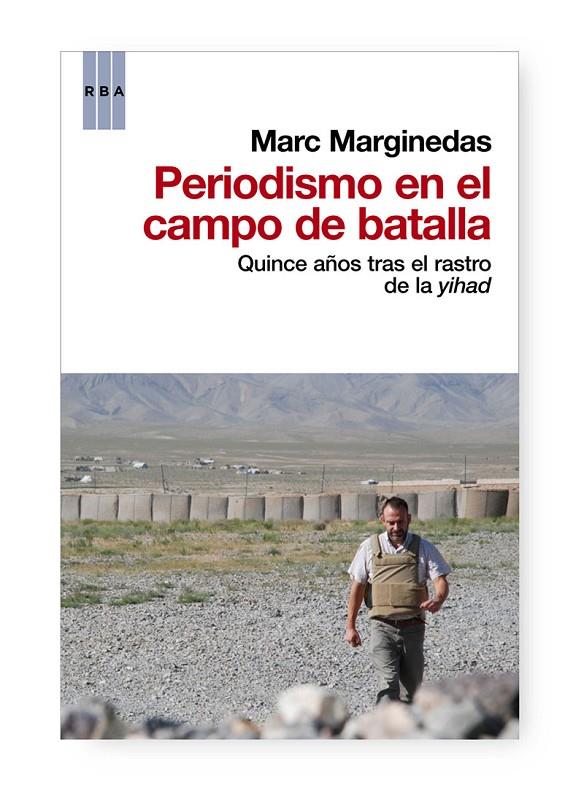 PERIODISMO EN EL CAMPO DE BATALLA. QUINCE AÑOS TRAS EL RASTR | 9788490063248 | MARGINEDAS, MARC