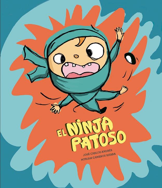 NINJA PATOSO, EL | 9788410074903 | ANDRÉS, JOSÉ CARLOS / CAMEROS SIERRA, MYRIAM