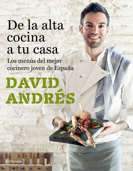 DE LA ALTA COCINA A TU CASA. LOS MENUS DEL MEJOR COCINERO JOVEN DE ESPAÑA | 9788408182689 | ANDRES, DAVID