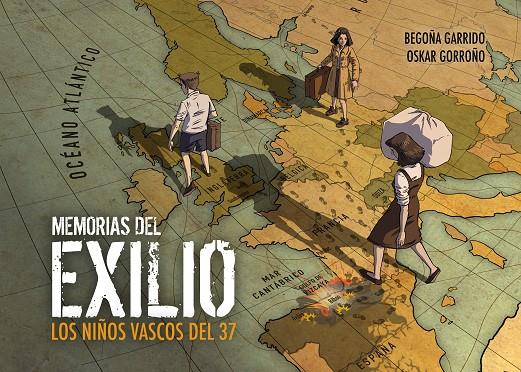 MEMORIAS DEL EXILIO. LOS NIÑOS VASCOS DEL 37. | 9788409665730 | GARRIDO, BEGOÑA / GORROÑO, OSKAR