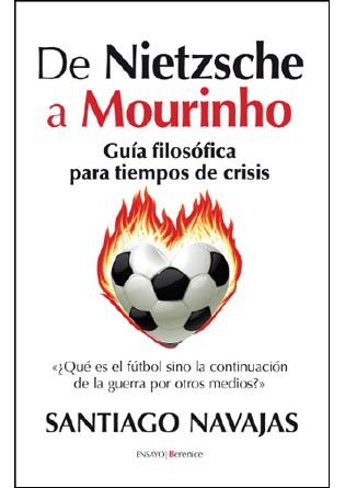 DE NIETZSCHE A MOURINHO | 9788415441045 | NAVAJAS, SANTIAGO