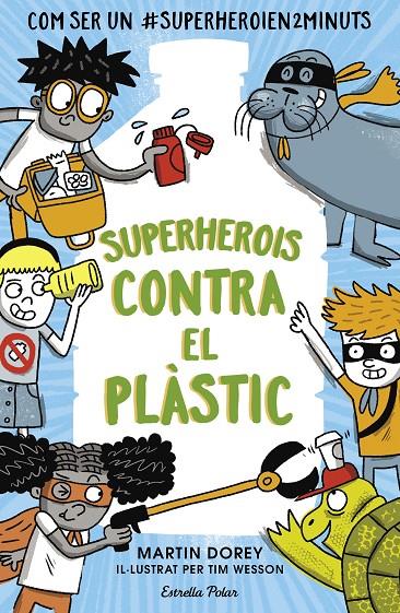 SUPERHEROIS CONTRA EL PLASTIC | 9788491379737 | DOREY, MARTIN