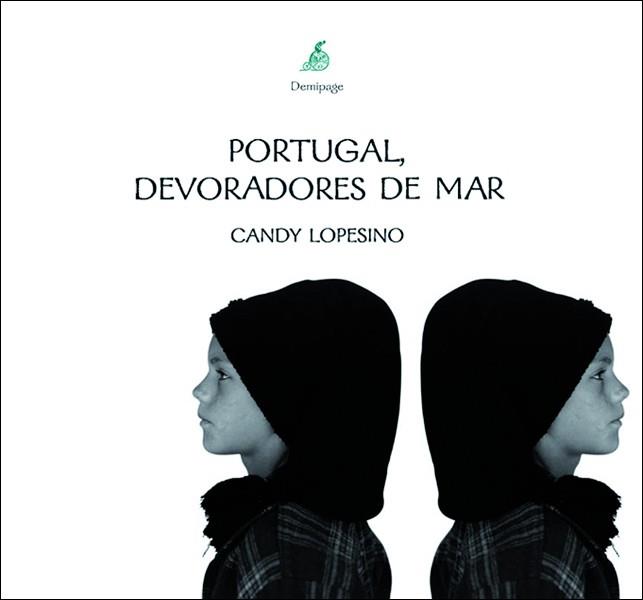 PORTUGAL, DEVORADORES DE MAR | 9788493380106 | LOPESINO, CANDIDA