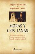 MORAS Y CRISTIANAS | 9788478886227 | IRISARRI, ANGELES DE (1947- )