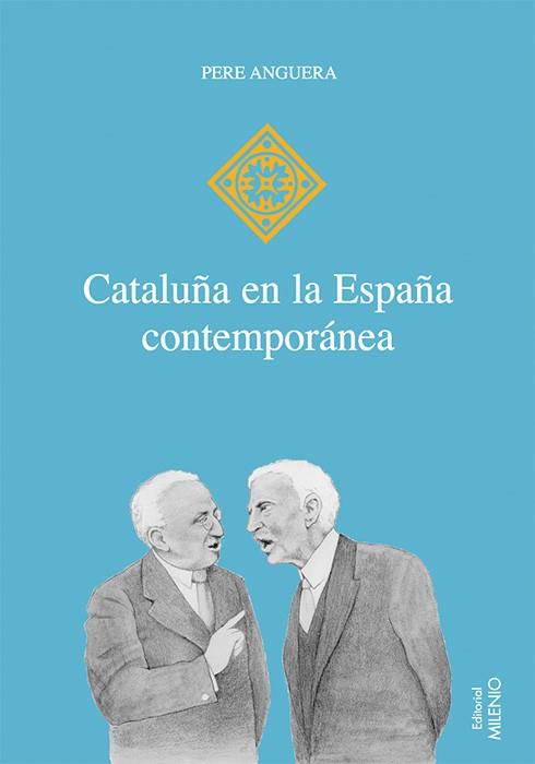 CATALUÑA EN LA ESPAÑA CONTEMPORANEA | 9788497431989 | ANGUERA, PERE