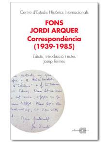 FONS JORDI ARQUER. CORRESPONDENCIA (1939-1981) | 9788495916297 | TERMES, JOSEP (ED.)