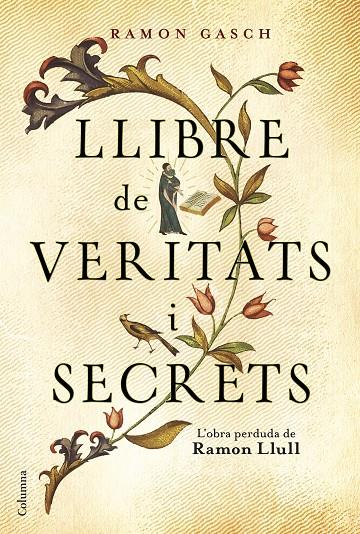 LLIBRE DE VERITATS I SECRETS : L'OBRA PERDUDA DE RAMON LLULL | 9788466421379 | GASCH, RAMON