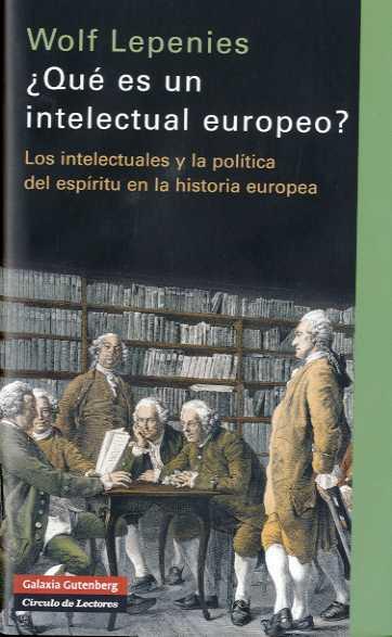 ¿QUE ES UN INTELECTUAL EUROPEO? | 9788481096996 | LEPENIES, WOLF