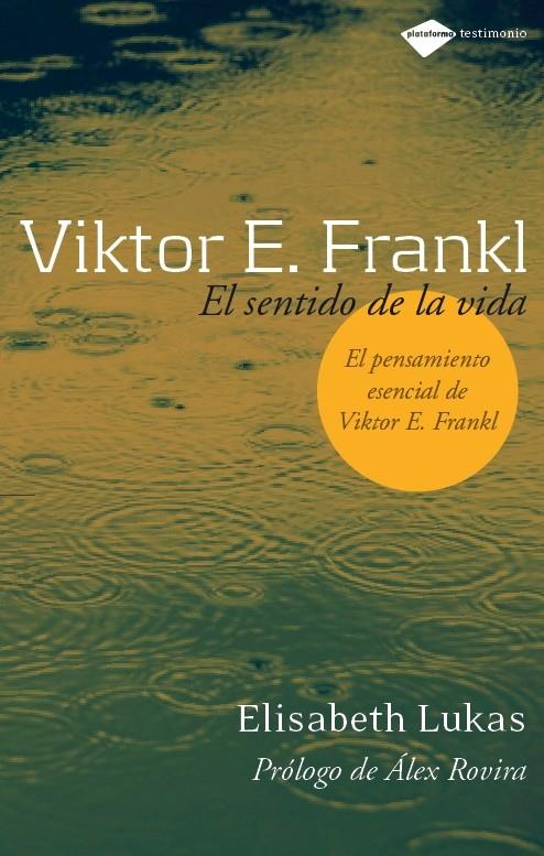 VIKTOR E, FRANKL. EL SENTIDO DE LA VIDA | 9788496981249 | LUKAS, ELISABETH