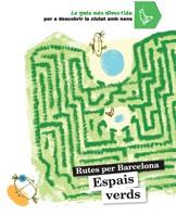 RUTES PER BARCELONA: ESPAIS VERDS | 9788424633820 | CABEZA, ANNA