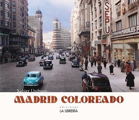 MADRID COLOREADO | 9788498735420 | UNIBASO, XABIER