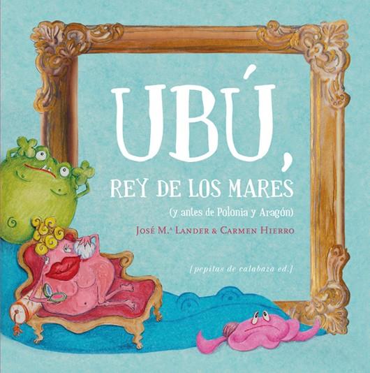 UBU, REY DE LOS MARES | 9788493636739 | LANDER, JOSE MARIA; HIERRO, CARMEN