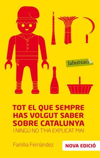 TOT ELQ UE SEMPRE HAS VOLGUT SABER SOBRE CATALUNYA I NINGU N | 9788499302775 | FERNANDEZ, FAMILIA