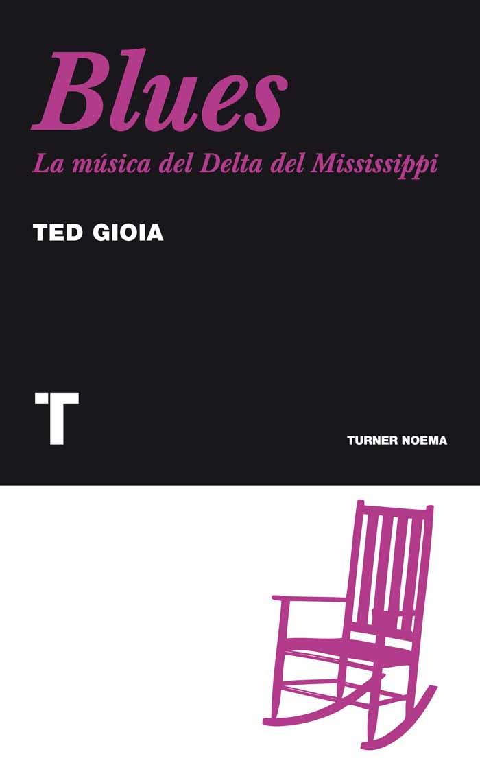 BLUES. LA MUSICA DEL DELTA DEL MISSISIPI | 9788475068817 | GIOIA, TED