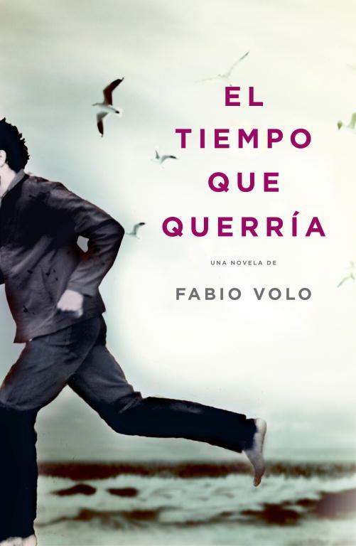 TIEMPO QUE QUERRIA, EL | 9788401339202 | VOLO, FABIO