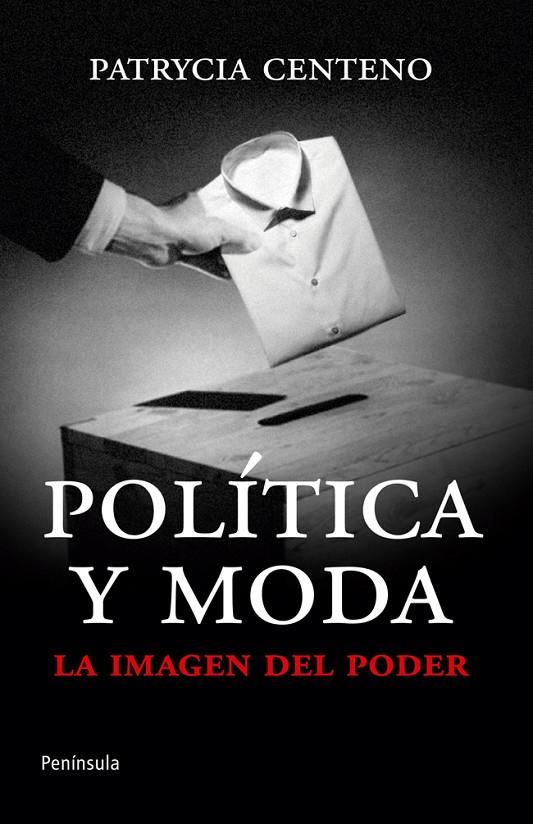 POLITICA Y MODA : LA IMAGEN DEL PODER | 9788499421360 | CENTENO VISPO, PATRYCIA