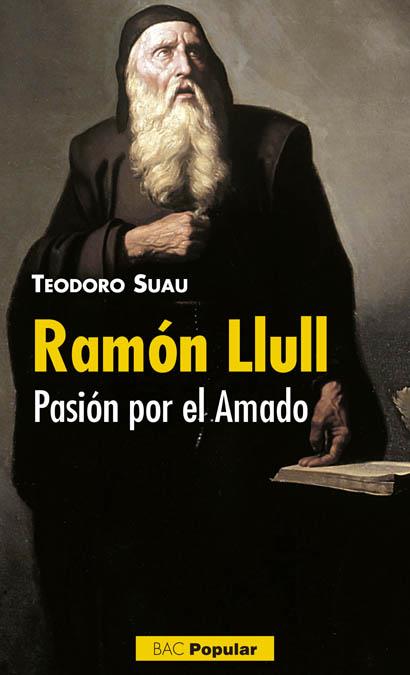 RAMON LLULL. PASION POR EL AMADO | 9788422018865 | SUAU, TEODORO