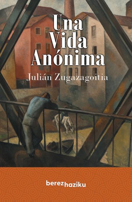 VIDA ANÓNIMA, UNA | 9788412738803 | ZUGAZAGOITIA, JULIÁN