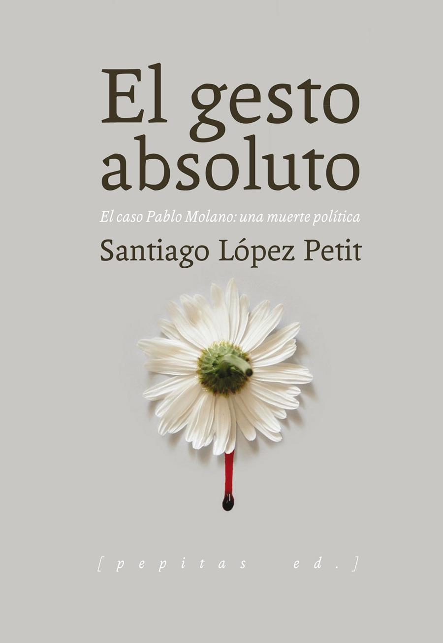 GESTO ABSOLUTO, EL | 9788415862642 | LOPEZ PETIT, SANTIAGO