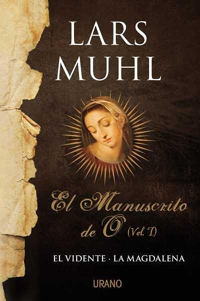 MANUSCRITO DE O (VOL.I), EL. EL VIDENTE. LA MAGDALENA | 9788479532062 | MUHL, LARS