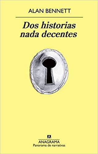 DOS HISTORIAS NADA DECENTES | 9788433978561 | BENNETT, ALAN